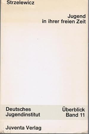 Bild des Verkufers fr Jugend in ihrer freien Zeit. berblick zur wissenschaftlichen Jugendkunde ; Bd. 11 zum Verkauf von Schrmann und Kiewning GbR