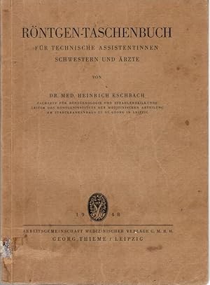 Bild des Verkufers fr Rntgen-Taschenbuch : Fr technische Assistentinnen, Schwestern u. rzte. Heinrich Eschbach zum Verkauf von Schrmann und Kiewning GbR