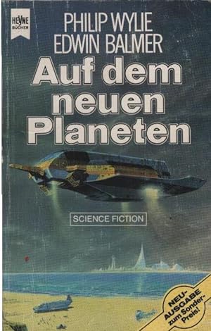 Auf dem neuen Planeten : Science-fiction-Roman. Philip Wylie ; Edwin Balmer. [Dt. Übers. von Else...