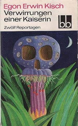 Verwirrungen einer Kaiserin : 12 Reportagen. [Ausgew. von Fritz Hofmann] / bb ; 427