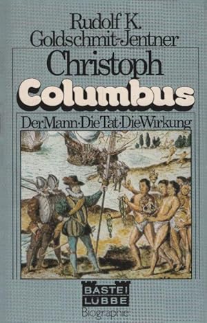 Christoph Columbus : [d. Mann, d. Tat, d. Wirkung]. Bastei Lübbe ; 61018 : Biogr.