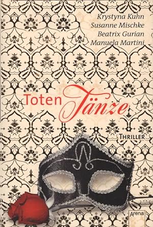 Seller image for Totentnze : [Thriller]. Manuela Martini . / Die Arena-Thriller for sale by Schrmann und Kiewning GbR