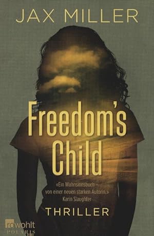 Seller image for Freedom's Child : Thriller. Jax Miller ; aus dem Englischen von Jan Schnherr for sale by Schrmann und Kiewning GbR