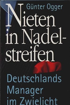 Image du vendeur pour Nieten in Nadelstreifen : Deutschlands Manager im Zwielicht. mis en vente par Schrmann und Kiewning GbR