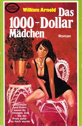 Bild des Verkufers fr Das 1000-Dollar-Mdchen : Roman. von / Super-Krimi ; Nr. 50 R77 zum Verkauf von Schrmann und Kiewning GbR