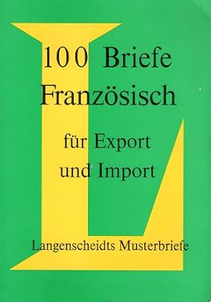 Bild des Verkufers fr 100 [Hundert] Briefe franzsisch fr Export und Import. von Hubert de la Croix-Vaubois / Langenscheidts Musterbriefe zum Verkauf von Schrmann und Kiewning GbR