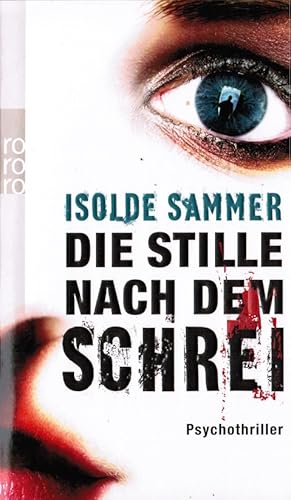 Immagine del venditore per Die Stille nach dem Schrei : Psychothriller. Rororo ; 25370 venduto da Schrmann und Kiewning GbR