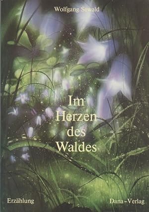 Seller image for Im Herzen des Waldes : Erzhlung. Erzhlung for sale by Schrmann und Kiewning GbR