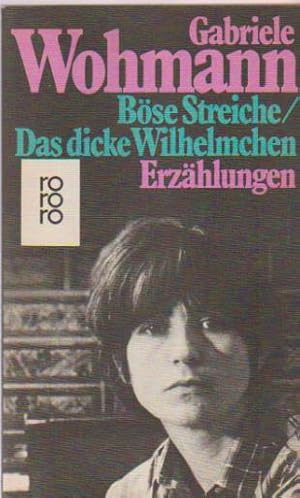 Seller image for Bse Streiche; Das dicke Wilhelmchen. Erzhlungen. Gabriele Wohmann / rororo ; 4414 for sale by Schrmann und Kiewning GbR