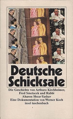 Deutsche Schicksale : die Geschichte von Arthuro Kirchheimer, von Fred Smetacek und von Rabbi Aha...