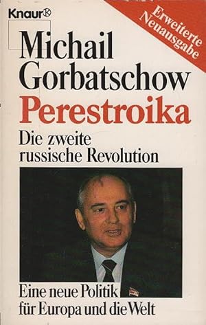 Bild des Verkufers fr Perestroika : die 2. russische Revolution ; eine neue Politik fr Europa und die Welt / Michail Gorbatschow. [Aus d. Amerikan. von Gabriele Burkhardt .] Die zweite russische Revolution. Eine neue Politik fr Europa und die Welt zum Verkauf von Schrmann und Kiewning GbR