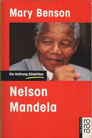 Nelson Mandela - die Hoffnung Südafrikas. Aus d. Engl. übers. von Erica u. Peter Fischer / Rororo...