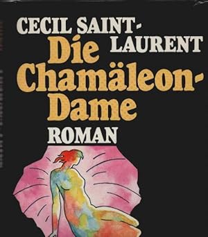 Seller image for Die Chamleon-Dame : Roman. Cecil Saint-Laurent. [Ins Dt. bertr. von Rudolf Kimmig] for sale by Schrmann und Kiewning GbR