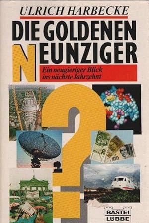 Die goldenen Neunziger : ein neugieriger Blick ins nächste Jahrzehnt. Bastei-Lübbe-Taschenbuch ; ...