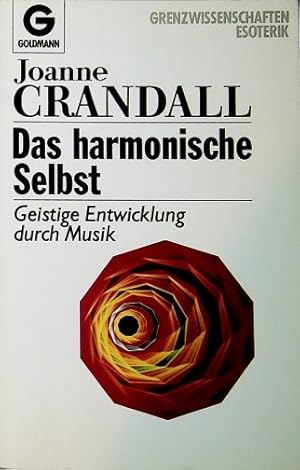 Seller image for Das harmonische Selbst : geistige Entwicklung durch Musik. Aus d. Amerikan. von Eluan Ghazal / Goldmann ; 11864 : Grenzwissenschaften, Esoterik for sale by Schrmann und Kiewning GbR