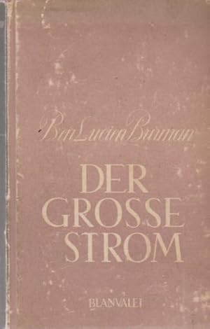 Imagen del vendedor de Der grosse Strom : Roman. Ben Lucien Burman. [Aus d. Amerikanischen bertr. von Georg Goyert] a la venta por Schrmann und Kiewning GbR