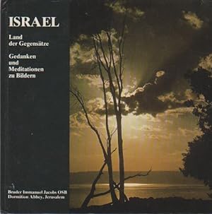 Israel : Land der Gegensätze ; Gedanken und Meditationen zu Bildern. Immanuel Jacobs