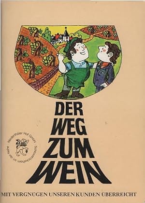 Der Weg zum Wein. Hrsg.: Stabilisierungsfonds für Wein Mainz