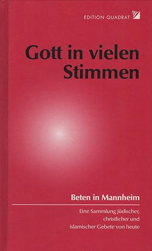 Imagen del vendedor de Gott in vielen Stimmen : beten in Mannheim ; eine Sammlung jdischer, christlicher und islamischer Gebete von heute. hrsg. von Michael Lipps a la venta por Schrmann und Kiewning GbR