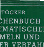 Image du vendeur pour Taschenbuch mathematischer Formeln und moderner Verfahren. hrsg. von Horst Stcker. [Koautoren: Thomas Achenbach .] mis en vente par Schrmann und Kiewning GbR