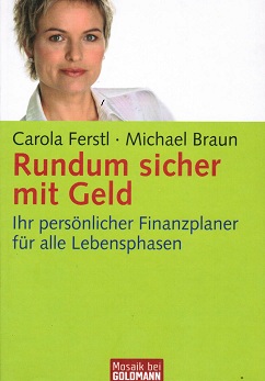 Bild des Verkufers fr Rundum sicher mit Geld : Ihr persnlicher Finanzplaner fr alle Lebensphasen. ; Michael Braun / Goldmann ; 16868 : Mosaik bei Goldmann zum Verkauf von Schrmann und Kiewning GbR