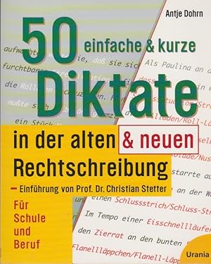 Bild des Verkufers fr 50 einfache und kurze Diktate in der alten & neuen Rechtschreibung : [fr Schule und Beruf]. Fr Schule und Beruf. Einf. v. Christian Stetter zum Verkauf von Schrmann und Kiewning GbR