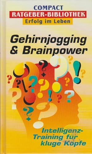 Image du vendeur pour Gehirnjogging & Brainpower : [Intelligenz-Training fr kluge Kpfe]. [Text:. Ill.: Nina Ruzicka] / Compact-Ratgeber-Bibliothek : Erfolg im Leben; Trautwein-Ratgeber-Edition mis en vente par Schrmann und Kiewning GbR