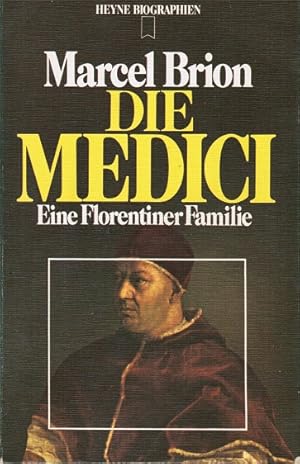 Die Medici : e. Florentiner Familie. Marcel Brion. [Dt. Übers. auf d. Grundlage d. überarb. engl....