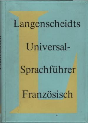 Image du vendeur pour Langenscheidts Universalsprachfhrer Franzsisch. [bers.: Ernst Erwin Lange-Kowal] mis en vente par Schrmann und Kiewning GbR