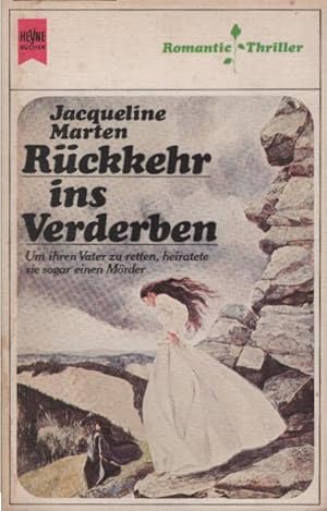 Seller image for Rckkehr ins Verderben : Roman. Jacqueline Marten. [Dt. bers. von Ulrike Mller] / Heyne-Bcher ; Nr. 1984 : Romantic thriller for sale by Schrmann und Kiewning GbR