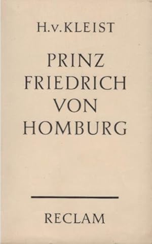 Seller image for Prinz Friedrich von Homburg : Ein Schauspiel. Heinrich von Kleist. Mit e. Nachw. von Ernst von Reusner / Reclams Universalbibliothek ; Nr. 178 for sale by Schrmann und Kiewning GbR