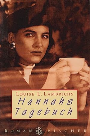 Imagen del vendedor de Hannahs Tagebuch : Roman / Louise L. Lambrichs. Aus dem Franz. von Roberto Mann Roman a la venta por Schrmann und Kiewning GbR