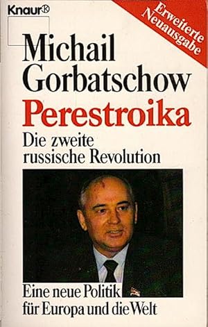 Bild des Verkufers fr Perestroika : die 2. russische Revolution ; eine neue Politik fr Europa und die Welt / Michail Gorbatschow. [Aus d. Amerikan. von Gabriele Burkhardt .] Die zweite russische Revolution. Eine neue Politik fr Europa und die Welt zum Verkauf von Schrmann und Kiewning GbR