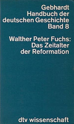 Bild des Verkufers fr Das Zeitalter der Reformation / Walther Peter Fuchs zum Verkauf von Schrmann und Kiewning GbR