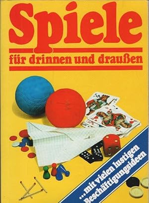 Bild des Verkufers fr Spiele fr drinnen und drauen.mit vielen lustigen Beschftigungsideen zum Verkauf von Schrmann und Kiewning GbR