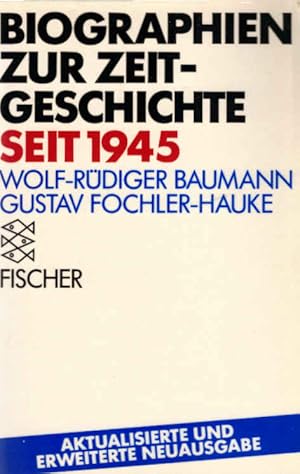 Biographien zur Zeitgeschichte seit 1945 : [Jubiläumsbd. zur 25. Ausg. d. "Fischer-Weltalmanach"]...