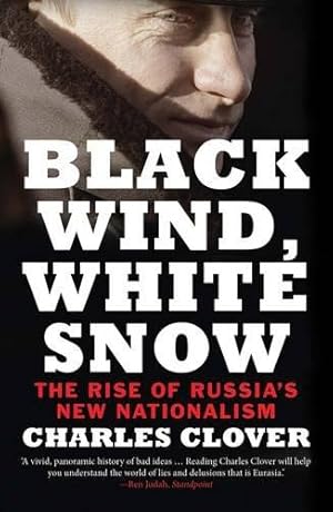 Imagen del vendedor de Black Wind, White Snow: The Rise of Russia's New Nationalism a la venta por WeBuyBooks