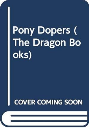 Bild des Verkufers fr The Pony Dopers (Dragon Books) zum Verkauf von WeBuyBooks