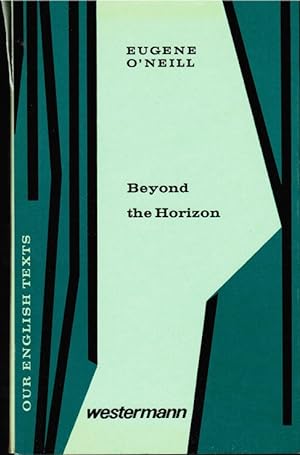 Bild des Verkufers fr Beyond the Horizon. A Play in Three Acts (= Our English Texts). Annotated by Gottfried Hfer. zum Verkauf von Schrmann und Kiewning GbR