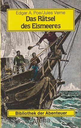 Seller image for Das Rtsel des Eismeeres : d. phantast. Abenteuer d. Arthur Gordon Pym als blinder Passagier auf seiner Fahrt in d. antarkt. Gewsser. Edgar Allan Poe ; Jules Verne. bers. u. bearb. von Eva Maria Pleticha u. Heinrich Pleticha / Arena-Taschenbuch / AB ; 26 for sale by Schrmann und Kiewning GbR