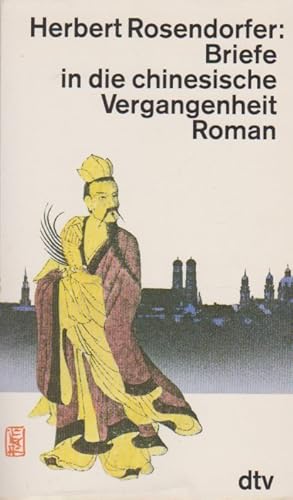 Briefe in die chinesische Vergangenheit : Roman. dtv ; 10541