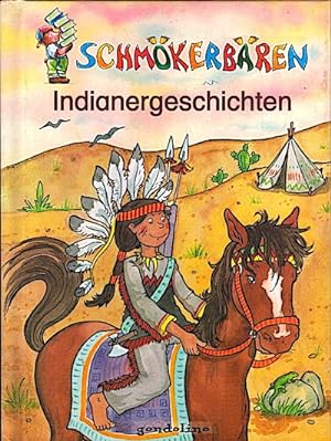 Seller image for Indianergeschichten / von Renate Jacob. Mit Ill. von Rooobert Bayer Schmkerbren for sale by Schrmann und Kiewning GbR