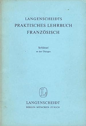 Seller image for Langenscheidts Praktisches Lehrbuch Franzsisch ; Teil: Schlssel zum bungsbuch for sale by Schrmann und Kiewning GbR