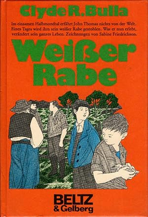 Seller image for Weisser Rabe = White bird. Clyde R. Bulla. Aus d. Amerikan. von Juliane Piron. Bilder von Sabine Friedrichson for sale by Schrmann und Kiewning GbR