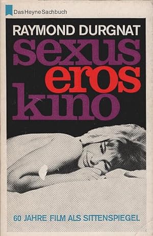 Bild des Verkufers fr sexus, eros, kino : 60 Jahre Film als Sittenspiegel. [Aus d. Engl. bers. u. hrsg. von Joe Hembus] / Das Heyne-Sachbuch ; Nr. 77 zum Verkauf von Schrmann und Kiewning GbR