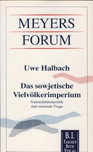 Seller image for Das sowjetische Vielvlkerimperium : Nationalittenpolitik und nationale Frage. Meyers Forum ; Bd. 3 for sale by Schrmann und Kiewning GbR