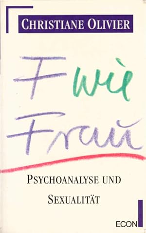 Image du vendeur pour F wie Frau : Psychoanalyse und Sexualitt. Dt. von Siegfried Reinke mis en vente par Schrmann und Kiewning GbR