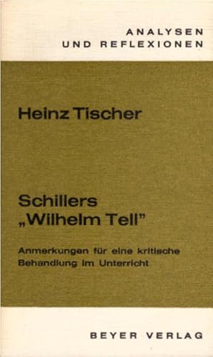 Bild des Verkufers fr Schillers "Wilhelm Tell" : Anmerkungen ber e. krit. Behandlung im Unterricht. Analysen und Reflexionen ; Bd. 5 zum Verkauf von Schrmann und Kiewning GbR