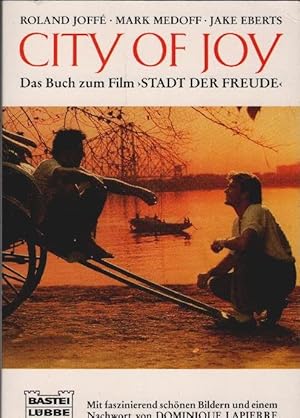 Seller image for City of joy : das Buch zum Film "Stadt der Freude". Roland Joff ; Mark Medoff ; Jake Eberts. Mit einem Nachw. von Dominique Lapierre. Mit zahlr. Fotogr. von David Appleby. Ins Dt. bertr. von Benno F. Schnitzler / Bastei-Lbbe-Taschenbuch ; Bd. 13448 : Allgemeine Reihe for sale by Schrmann und Kiewning GbR