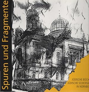 Spuren und Fragmente : jüdische Bücher, jüdische Schicksale in Nürnberg ; eine gemeinsame Ausstel...